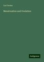 Carl Fischer: Menstruation und Ovulation, Buch