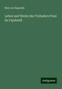 Max Von Napolski: Leben und Werke des Trobadors Ponz da Capduoill, Buch