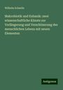 Wilhelm Schmöle: Makrobiotik und Eubanik: zwei wissenschaftliche Künste zur Verlängerung und Verschönerung des menschlichen Lebens mit neuen Elementen, Buch