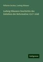 Wilhelm Oncken: Ludwig Häussers Geschichte des Zeitalters der Reformation 1517-1648, Buch