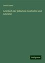 David Cassel: Lehrbuch der jüdischen Geschichte und Literatur, Buch