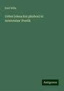 Emil Wille: Ueber [eleos kai phobos] in Aristoteles' Poetik, Buch