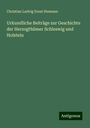 Christian Ludvig Ernst Stemann: Urkundliche Beiträge zur Geschichte der Herzogthümer Schleswig und Holstein, Buch