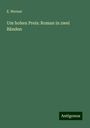 E. Werner: Um hohen Preis: Roman in zwei Bänden, Buch