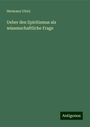 Hermann Ulrici: Ueber den Spiritismus als wissenschaftliche Frage, Buch