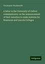 Christopher Wordsworth: A letter to the University of Oxford commissioners: on the announcement of their intention to make statutes for Brasenose and Lincoln Colleges, Buch