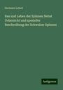 Hermann Lebert: Bau und Leben der Spinnen Nebst Uebersicht und spezieller Beschreibung der Schweizer Spinnen, Buch