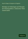 Royal College Of Surgeons Of England: Beiträge zur Pathologie und Therapie der Nasensyphilis: A. Klinischer Theil: Zweite Reihe, Buch