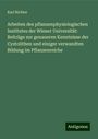 Karl Richter: Arbeiten des pflanzenphysiologischen Institutes der Wiener Universität: Beiträge zur genaueren Kenntnisse der Cystolithen und einiger verwandten Bildung im Pflanzenreiche, Buch