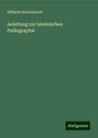 Wilhelm Wattenbach: Anleitung zur lateinischen Paläographie, Buch