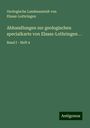 Geologische Landesanstalt von Elsass-Lothringen: Abhandlungen zur geologischen specialkarte von Elsass-Lothringen . ., Buch