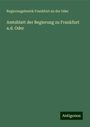 Regierungsbezirk Frankfurt an der Oder: Amtsblatt der Regierung zu Frankfurt a.d. Oder, Buch