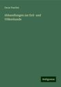 Oscar Peschel: Abhandlungen zur Erd- und Völkerkunde, Buch