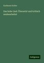 Kaufmann Kohler: Das hohe Lied: Übersetzt und kritisch neubearbeitet, Buch