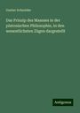 Gustav Schneider: Das Prinzip des Maasses in der platonischen Philosophie, in den wesentlichsten Zügen dargestellt, Buch