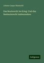 Johann Caspar Bluntschli: Das Beuterecht im Krieg: Und das Seebeuterecht insbesondere, Buch