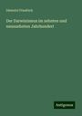 Dieterici Friedrich: Der Darwinismus im zehnten und neunzehnten Jahrhundert, Buch