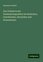 Hermann Osthoff: Das Verbum in der Nominalcomposition im Deutschen, Griechischen, Slavischen und Romanischen, Buch