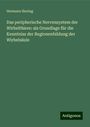 Hermann Ihering: Das peripherische Nervensystem der Wirbelthiere: als Grundlage für die Kenntniss der Regionenbildung der Wirbelsäule, Buch