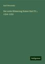 Emil Werunsky: Der erste Römerzug Kaiser Karl IV.:, 1354-1355, Buch