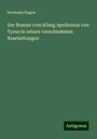 Hermann Hagen: Der Roman vom König Apollonius von Tyrus in seinen verschiedenen Bearbeitungen, Buch