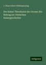 J. Ifland Albert Güldenpenning: Der Kaiser Theodosius der Grosse: Ein Beitrag zur römischen Kaisergeschichte, Buch