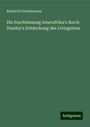 Reinhold Grundemann: Die Erschliessung Innerafrika's durch Stanley's Entdeckung des Livingstone, Buch