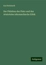 Karl Reinhardt: Der Philebus des Plato und des Aristoteles nikomachische Ethik, Buch