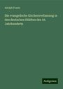 Adolph Frantz: Die evangelische Kirchenverfassung in den deutschen Städten des 16. Jahrhunderts, Buch