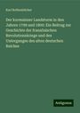 Karl Rothenbücher: Der kurmainzer Landsturm in den Jahren 1799 und 1800: Ein Beitrag zur Geschichte der französischen Revolutionskriege und des Unterganges des alten deutschen Reiches, Buch