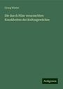 Georg Winter: Die durch Pilze verursachten Krankheiten der Kulturgewächse, Buch