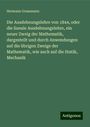 Hermann Grassmann: Die Ausdehnungslehre von 1844, oder die lineale Ausdehnungslehre, ein neuer Zweig der Mathematik, dargestellt und durch Anwendungen auf die übrigen Zweige der Mathematik, wie auch auf die Statik, Mechanik, Buch