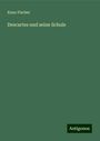 Kuno Fischer: Descartes und seine Schule, Buch