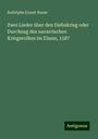 Rodolphe Ernest Reuss: Zwei Lieder über den Diebskrieg oder Durchzug des navarrischen Kriegsvolkes im Elsass, 1587, Buch