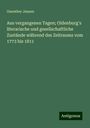 Guenther Jansen: Aus vergangenen Tagen; Oldenburg's literarische und gesellschaftliche Zustände während des Zeitraums vom 1773 bis 1811, Buch