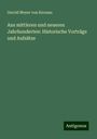 Gerold Meyer Von Knonau: Aus mittleren und neueren Jahrhunderten: Historische Vorträge und Aufsätze, Buch