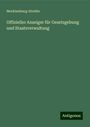 Mecklenburg-Strelitz: Offizieller Anzeiger für Gesetzgebung und Staatsverwaltung, Buch