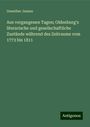 Guenther Jansen: Aus vergangenen Tagen; Oldenburg's literarische und gesellschaftliche Zustände während des Zeitraums vom 1773 bis 1811, Buch