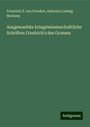 Friedrich II. von Preußen: Ausgewaehlte kriegswissenschaftliche Schriften Friedrich's des Grossen, Buch