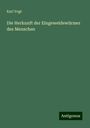 Karl Vogt: Die Herkunft der Eingeweidewürmer des Menschen, Buch