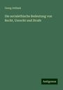 Georg Jellinek: Die socialethische Bedeutung von Recht, Unrecht und Strafe, Buch