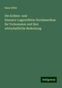 Hans Höfer: Die Kohlen- und Eisenerz-Lagerstätten Nordamerikas: ihr Vorkommen und ihre wirtschaftliche Bedeutung, Buch