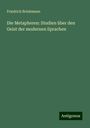 Friedrich Brinkmann: Die Metapheren: Studien über den Geist der modernen Sprachen, Buch