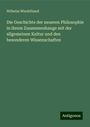 Wilhelm Windelband: Die Geschichte der neueren Philosophie in ihrem Zusammenhange mit der allgemeinen Kultur und den besonderen Wissenschaften, Buch