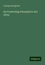 Ludwig Anzengruber: Ein Faustschlag Schauspiel in drei Akten, Buch