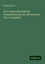 Reinhold Pauli: Drei volkswirthschaftliche Denkschriften aus der Zeit Heinrichs VIII. von England, Buch