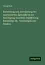 Georg Dum: Entstehung und Entwicklung des spartanischen Ephorats bis zur Beseitigung desselben durch König Kleomenes III.; Forschungen und Studien, Buch