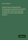 Heinrich Rückert: Entwurf einer systematischen Darstellung der schlesischen Mundart im Mittelalter: Mit einem Anhange enthaltend Proben altschlesischer Sprache, Buch