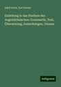 Adolf Socin: Einleitung in das Studium des Angelsächsischen: Grammatik, Text, Übersetzung, Anmerkungen, Glossar, Buch