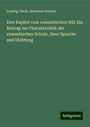 Ludwig Tieck: Drei Kapitel vom romantischen Stil: Ein Beitrag zur Charakteristik der romantischen Schule, ihrer Sprache und Dichtung, Buch